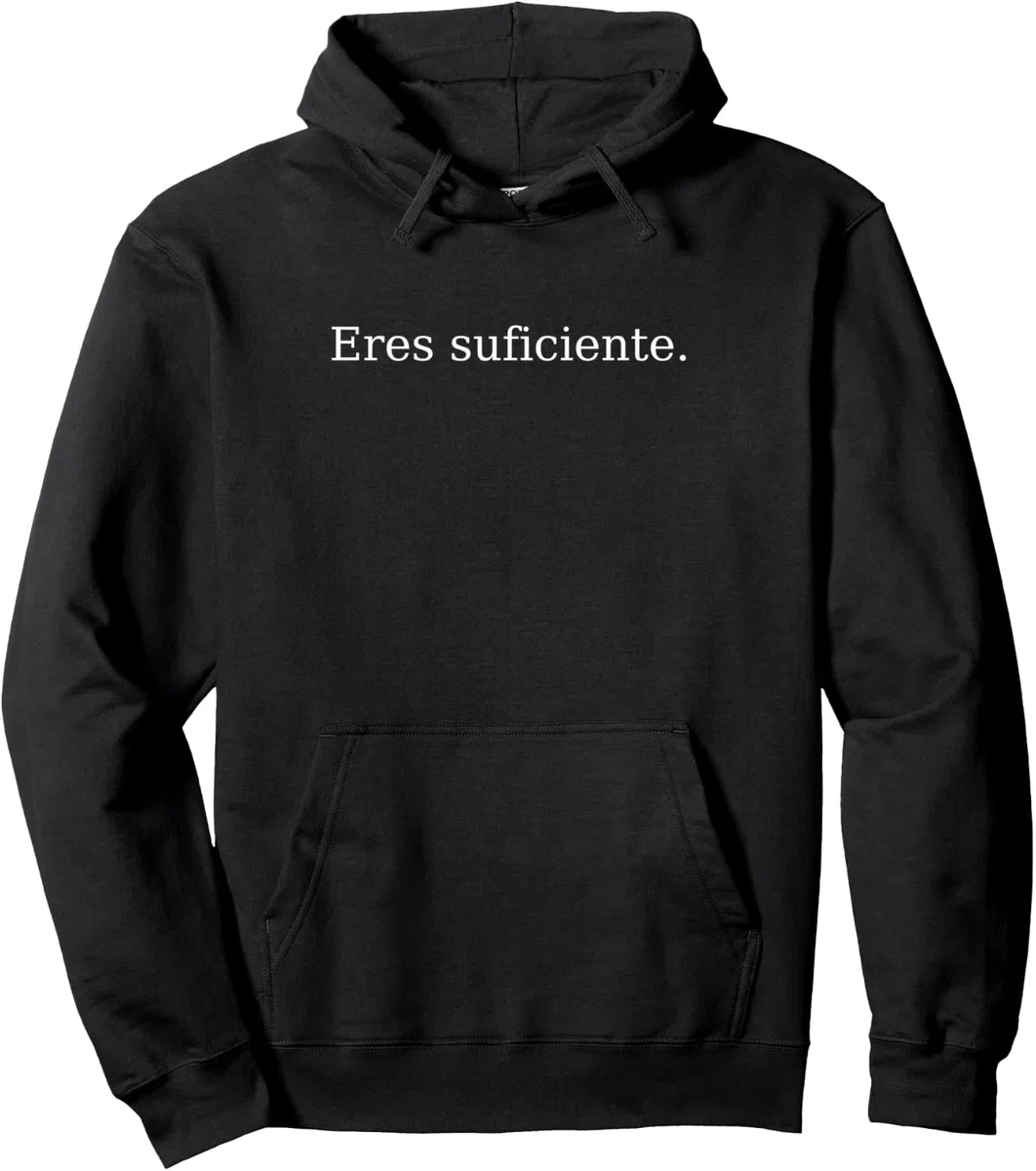 Eres Suficiente Querida Persona Detrás de Mí Sudadera con Capucha
